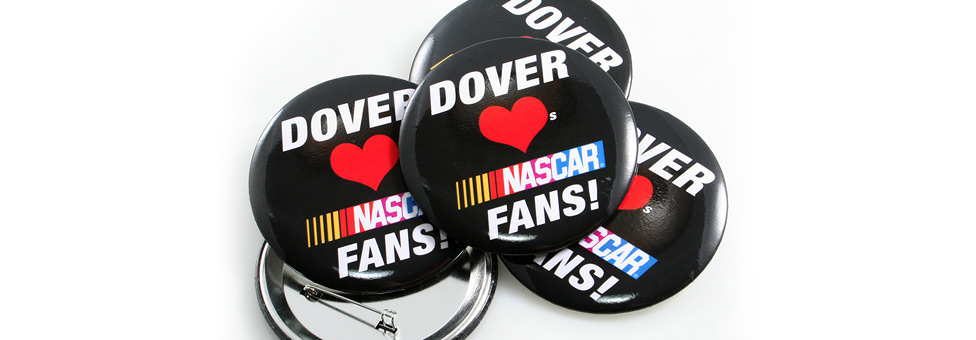 Dover Loves NASCAR fans Custom Buttons
